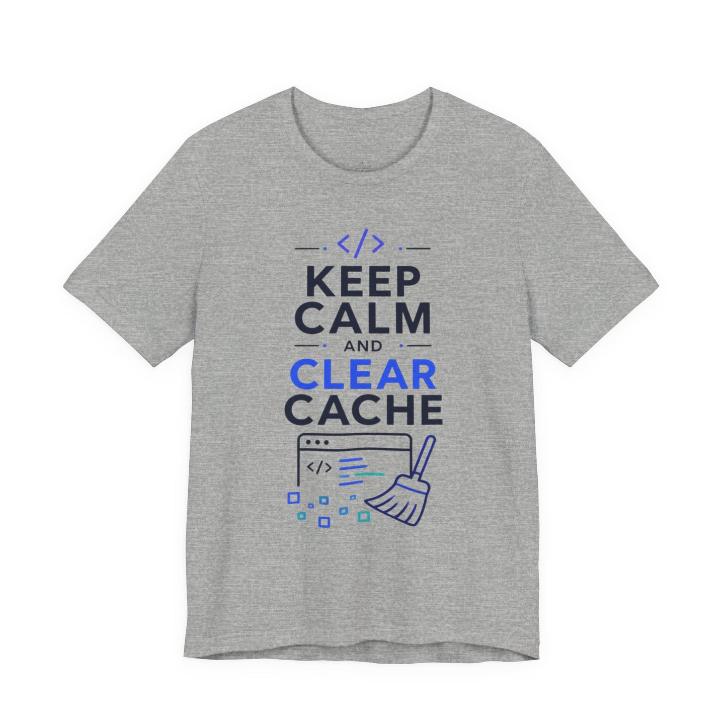 Keep Calm and Clear Cache T-Shirt — Funny Programmer Tech Tee